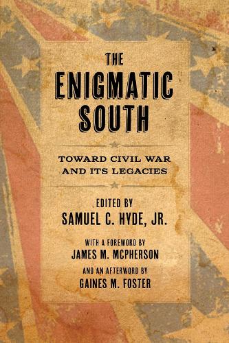 Бумажная книга «The Enigmatic South: Toward Civil War and Its Legacies», авторов Кристофер Чайлдерс, Эрик Х. Вальтер, Гейнс М. Фостер, Джордж Рабле, Джеймс М. Макферсон, Джон М. Сачер, Джулия Нгуен, Пол Ф. Паскофф, Сара Хайд - фото №1
