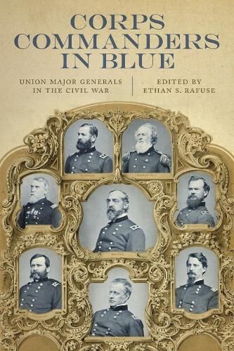 Бумажная книга «Corps Commanders in Blue: Union Major Generals in the Civil War», авторов Брукс Д. Симпсон, Кристофер С. Стоу, Джон Дж. Хеннесси, Кеннет В. Ноу, Марк А. Снелл, Стивен Вудворт, Томас Г. Клеменс - фото №1