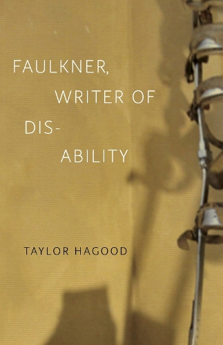 Паперова книга «Faulkner, Writer of Disability», автор Тейлор Хагуд - фото №1