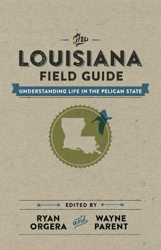Бумажная книга «The Louisiana Field Guide: Understanding Life in the Pelican State», авторов Аарон Эммитт, Алеша П. Лонг, Алекс В. Кук, Барри Коуэн, Дэвид Харлан, Дж. Майкл Десмонд, Джойс Джексон, Карен Уильямс, Кент Мэтьюсон, Рэйни Харлан, Сильви Дюбуа, Томас Клинглер, Закари Годшалл - фото №1