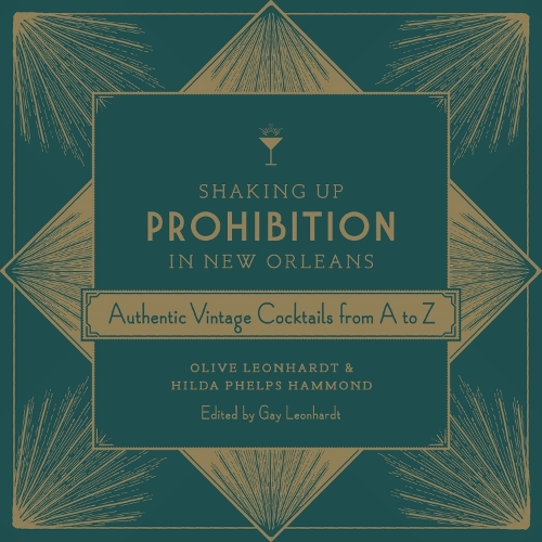 Бумажная книга «Shaking Up Prohibition in New Orleans: Authentic Vintage Cocktails from A to Z», авторов Хильда Фелпс Хаммонд, Джон Мэгилл, Олив Леонгардт - фото №1