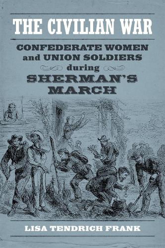 Бумажная книга «The Civilian War: Confederate Women and Union Soldiers during Sherman's March», автор Лиза Тендрих Франк - фото №1
