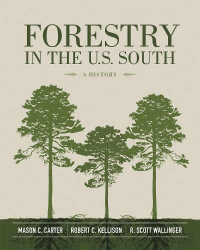 Бумажная книга «Forestry in the U.S. South: A History», авторов Мейсон К. Картер, Р. Скотт Уоллингер, Роберт К. Келлисон - фото №1