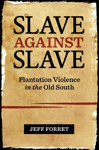 Бумажная книга «Slave against Slave: Plantation Violence in the Old South», автор Джефф Форрет - фото №1