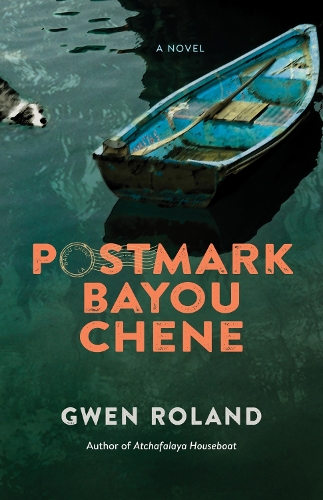 Паперова книга «Postmark Bayou Chene: A Novel», автор Гвен Роланд - фото №1