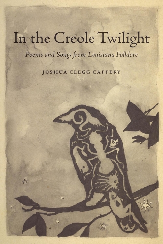 Бумажная книга «In the Creole Twilight: Poems and Songs from Louisiana Folklore», автор Джошуа Клегг Каффери - фото №1