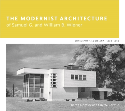 Бумажная книга «The Modernist Architecture of Samuel G. and William B. Wiener: Shreveport, Louisiana, 1920-1960», авторов Гай В. Карвайл, Карен Кингсли - фото №1