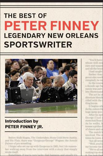 Бумажная книга «The Best of Peter Finney, Legendary New Orleans Sportswriter», авторов Питер Финни, Питер Финни младший - фото №1