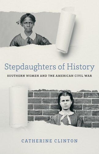 Бумажная книга «Stepdaughters of History: Southern Women and the American Civil War», автор Кэтрин Клинтон - фото №1