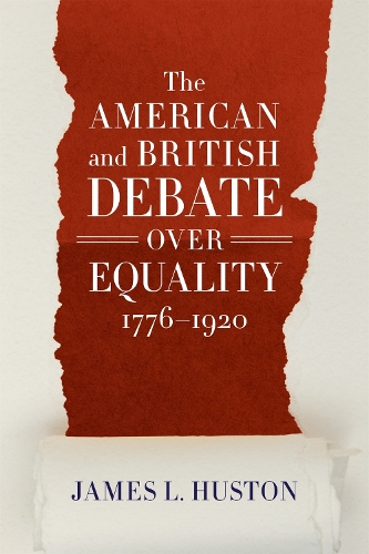 Паперова книга «The American and British Debate Over Equality, 1776-1920», автор Джеймс Л. Г'юстон - фото №1