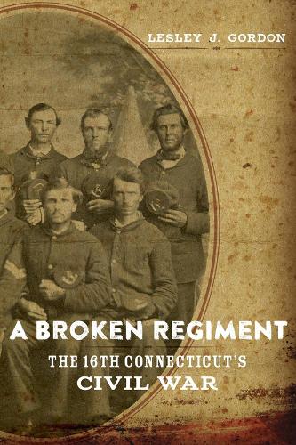 Бумажная книга «A Broken Regiment: The 16th Connecticut's Civil War», автор Лесли Дж. Гордон - фото №1