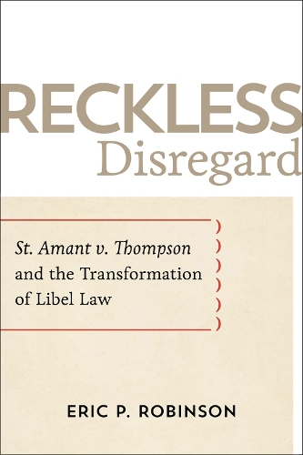 Бумажная книга «Reckless Disregard: St. Amant v. Thompson and the Transformation of Libel Law», автор Эрик П. Робинсон - фото №1