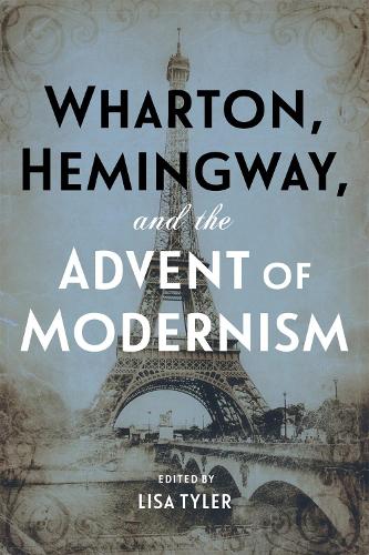 Бумажная книга «Wharton, Hemingway, and the Advent of Modernism», авторов Анна Грин, Кэролайн Хеллман, Сесилия Мачеси, Дастин Фолстик, Эллен Эндрюс Нодт, Дженнифер Хейток, Лаура Рэттрей, Милена Радева, Парли Энн Босуэлл, Питер Л. Хейс, Сирпа Салениус - фото №1