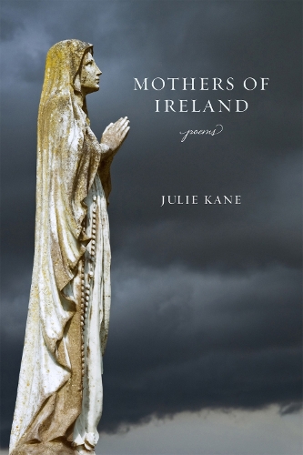 Паперова книга «Mothers of Ireland: Poems», автор Джулі Кейн - фото №1