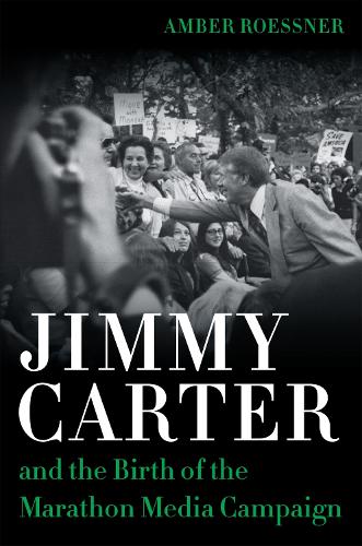 Бумажная книга «Jimmy Carter and the Birth of the Marathon Media Campaign», авторов Эмбер Рёсснер, Роберт Манн - фото №1