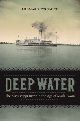 Бумажная книга «Deep Water: The Mississippi River in the Age of Mark Twain», авторов Скотт Ромин, Томас Рюис Смит - фото №1