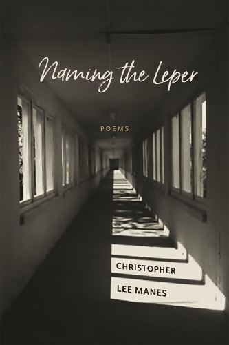 Бумажная книга «Naming the Leper: Poems», автор Кристофер Ли Мейнс - фото №1