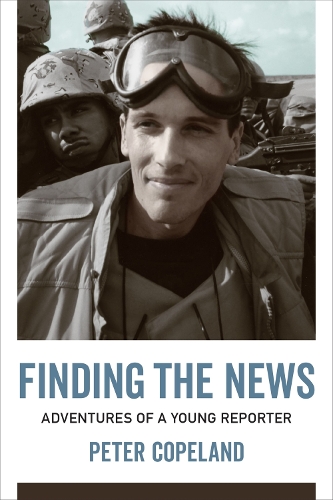 Паперова книга «Finding the News: Adventures of a Young Reporter», авторів Джон Максвелл Гамільтон, Пітер Коупленд - фото №1