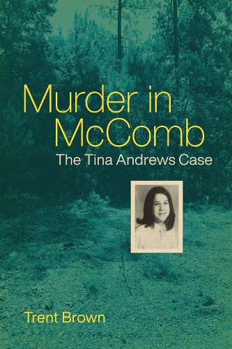 Бумажная книга «Murder in McComb: The Tina Andrews Case», автор Трент Браун - фото №1