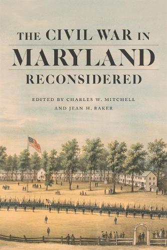 Бумажная книга «The Civil War in Maryland Reconsidered», авторов Брайан Мэтью Джордан, Фрэнк Дж. Уильямс, Фрэнк Тауэрс, Джессика Милворд, Джонатан У. Уайт, Марта Джонс, Ричард Белл, Роб Шоберлейн, Роберт Дж. Кук, Шарита Джейкобс-Томпсон, Томас Г. Клеменс - фото №1