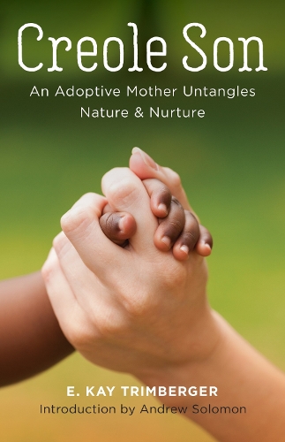 Паперова книга «Creole Son: An Adoptive Mother Untangles Nature and Nurture», автор Е. Кей Трімбергер - фото №1