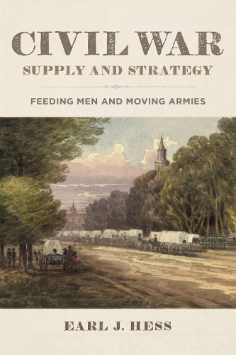 Паперова книга «Civil War Supply and Strategy: Feeding Men and Moving Armies», автор Ерл Дж. Гесс - фото №1