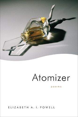 Бумажная книга «Atomizer: Poems», автор Элизабет А. И. Пауэлл - фото №1