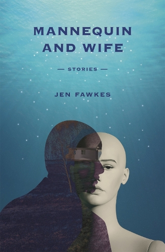 Бумажная книга «Mannequin and Wife: Stories», авторов Джен Фоукс, Майкл Гриффит - фото №1