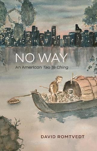 Бумажная книга «No Way: An American Tao Te Ching», автор Дэвид Ромтведт - фото №1