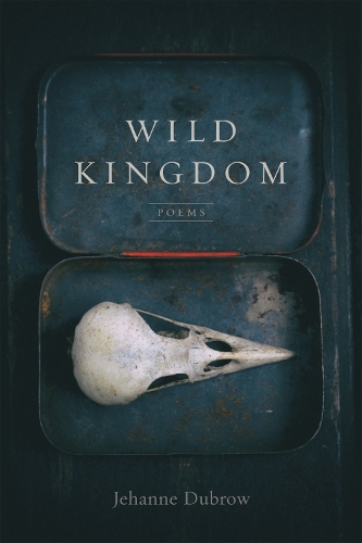 Бумажная книга «Wild Kingdom: Poems», автор Джеханн Дуброу - фото №1