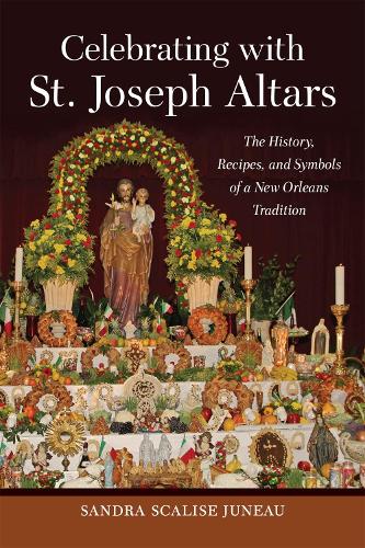 Бумажная книга «Celebrating with St. Joseph Altars: The History, Recipes, and Symbols of a New Orleans Tradition», автор Сандра Скализ Джуно - фото №1