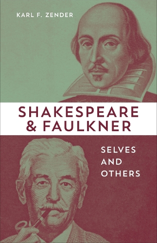 Бумажная книга «Shakespeare and Faulkner: Selves and Others», автор Карл Ф. Зендер - фото №1