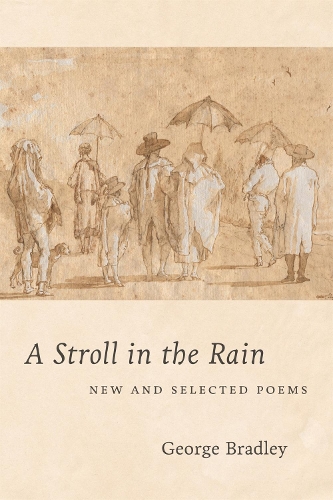 Паперова книга «A Stroll in the Rain: New and Selected Poems», автор Джордж Бредлі - фото №1