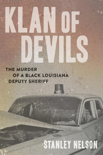 Бумажная книга «Klan of Devils: The Murder of a Black Louisiana Deputy Sheriff», автор Стэнли Нельсон - фото №1