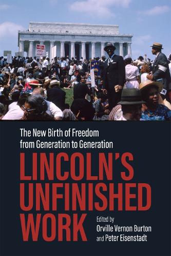 Бумажная книга «Lincoln's Unfinished Work: The New Birth of Freedom from Generation to Generation», авторов Адриенн Петти, Бриана Покрацки, Гэвин Райт, Грег Даунс, Дж. Уильям Харрис, Джеймс Лоуэн, Джеральд Подайр, Джошуа Касмир Каталано, Лоуренс Макдоннелл, Марк Шульц, Рэндалл Стивенс, Рондда Томас, Ричард Карвардин, Стивен Кантровиц, Уильям Халлер - фото №1