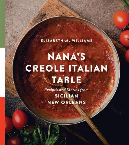 Бумажная книга «Nana's Creole Italian Table: Recipes and Stories from Sicilian New Orleans», авторов Синтия ЛеЖен Ноблз, Элизабет М. Уильямс - фото №1