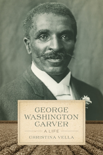 Бумажная книга «George Washington Carver: A Life», автор Кристина Велла - фото №1