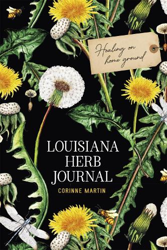 Бумажная книга «Louisiana Herb Journal: Healing on Home Ground», автор Корин Мартин - фото №1