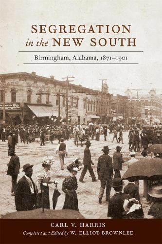 Паперова книга «Segregation in the New South: Birmingham, Alabama, 1871–1901», автор Карл В. Гарріс - фото №1