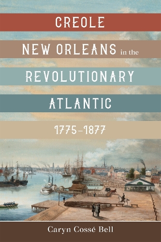 Паперова книга «Creole New Orleans in the Revolutionary Atlantic, 1775-1877», автор Керін Коссе Белл - фото №1