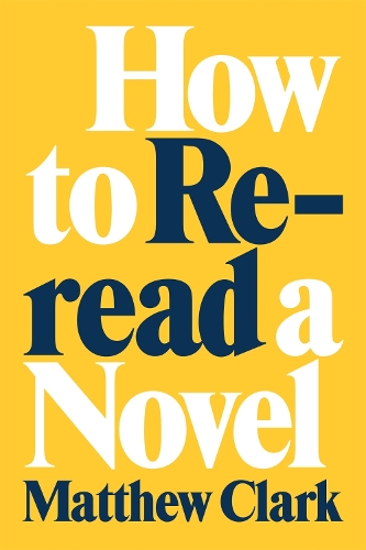 Паперова книга «How to Reread a Novel», автор Метью Кларк - фото №1