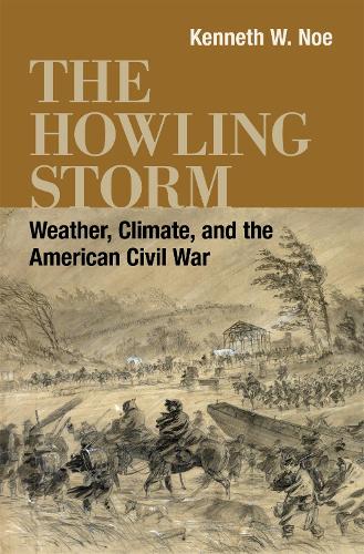 Паперова книга «The Howling Storm: Weather, Climate, and the American Civil War», авторів Кеннет В. Ное, Т. Майкл Перріш - фото №1