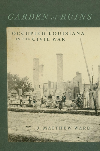 Паперова книга «Garden of Ruins: Occupied Louisiana in the Civil War», автор Т. Майкл Перріш - фото №1