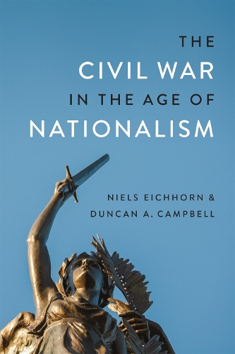 Бумажная книга «The Civil War in the Age of Nationalism», авторов Дункан А. Кэмпбелл, Нильс Эйххорн, Т. Майкл Пэрриш - фото №1