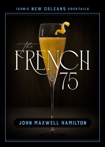 Паперова книга «The French 75», автор Джон Максвелл Гамільтон - фото №1