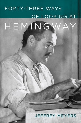 Паперова книга «Forty-Three Ways of Looking at Hemingway», автор Джеффі Мейерс - фото №1
