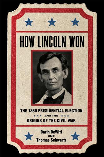 Paper book «How Lincoln Won: The 1860 Presidential Election and the Origins of the Civil War», author Thomas Schwarz - фото №1