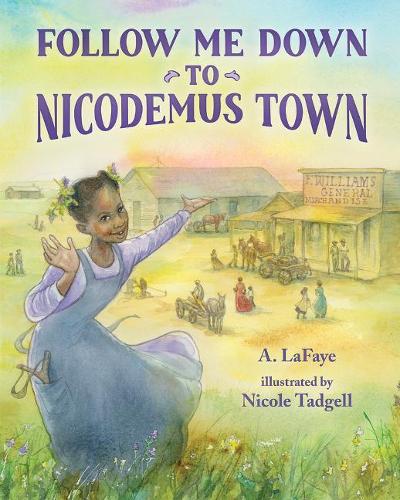 Бумажная книга «Follow Me Down to Nicodemus Town: Based on the History of the African American Pioneer Settlement», автор А. ЛаФэй - фото №1