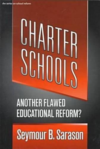 Паперова книга «Charter Schools: Another Flawed Educational Reform», автор Сеймур Б. Сарасон - фото №1
