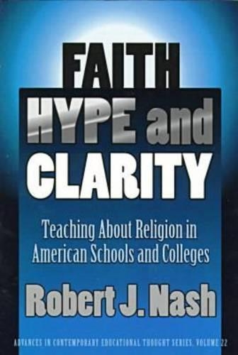 Паперова книга «Faith, Hype and Clarity: Teaching About Religion in American Schools and Colleges», автор Роберт Дж. Неш - фото №1